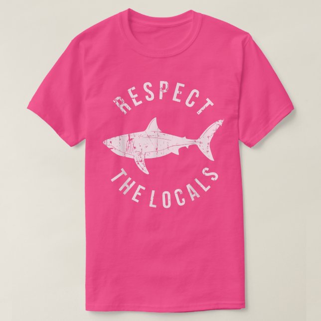 Camiseta Respect The Locals Shark Ocean Animal Rights Biolo (Frente do Design)