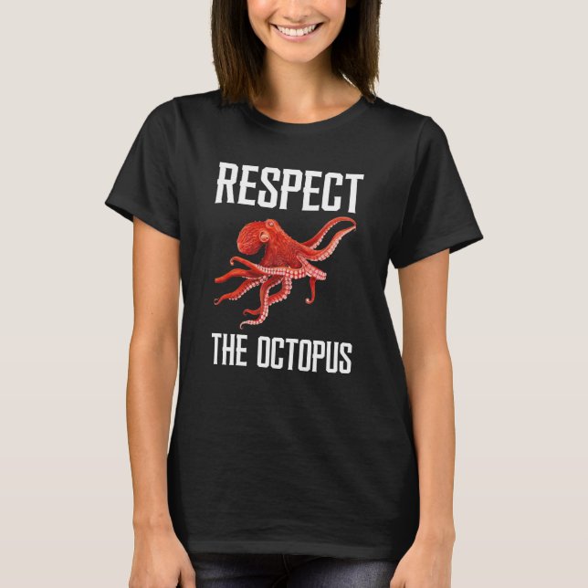 Camiseta Respect The Octopus Squid Sea Animal For Octopus (Frente)