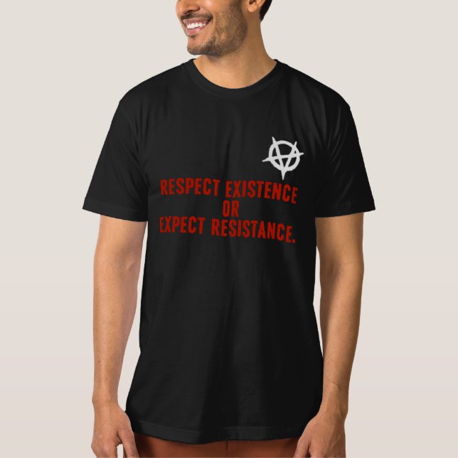 Camiseta Respeitar a existência ou esperar resistência (Frente)