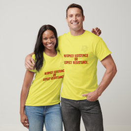 Camiseta Respeitar a existência ou esperar resistência