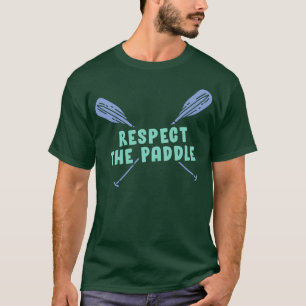Camiseta Respeite a Canoagem Engraçada de Paddle ou Kayaki