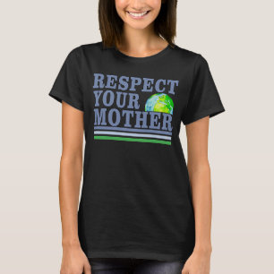 Camiseta Respeite a Mãe Planeta Mudanças Climáticas Cuta Te