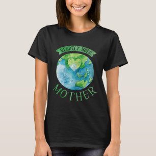 Camiseta Respeite a Mãe Planeta Mudanças Climáticas Cuta Te