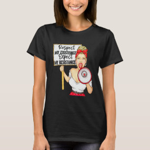 Camiseta Respeite a minha existência ou espere a minha resi