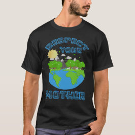 Camiseta Respeite a sua mãe, lente da Terra