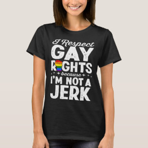 Camiseta Respeito os Direitos Gays porque não sou um LGBTQ