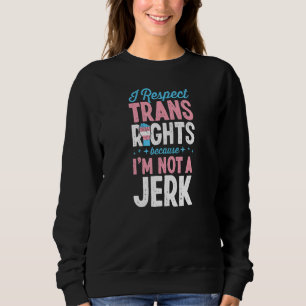 Camiseta Respeito os Direitos Trans Porque não sou um idiot