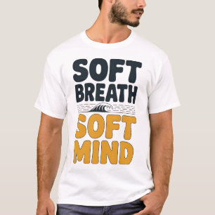 Camiseta Respiração Suave Mente Suave Inspiração de Ioga De