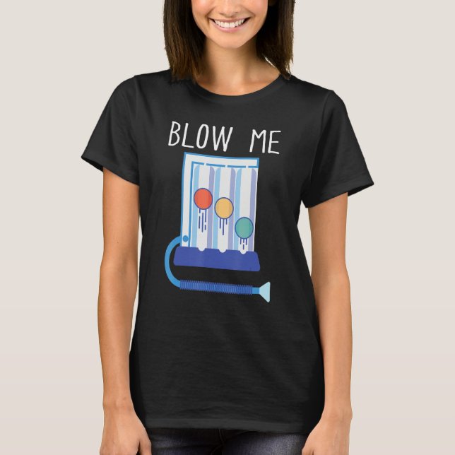 Camiseta Respiratory Therapy Blow Me RT  Repiratory Therapi (Frente)