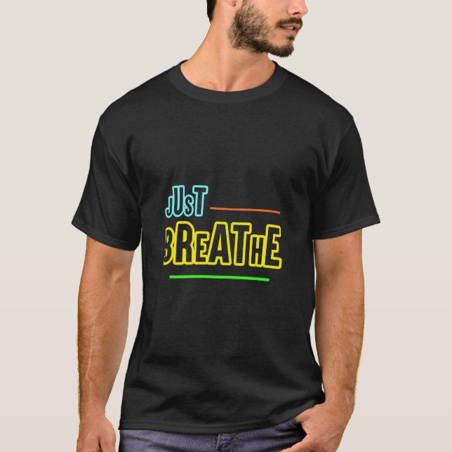 Camiseta Respire apenas - Design de relaxamento e matiz (Frente)