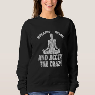 Camiseta Respire Relaxar E Aceitar O Louco