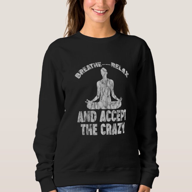Camiseta Respire Relaxar E Aceitar O Louco (Frente)