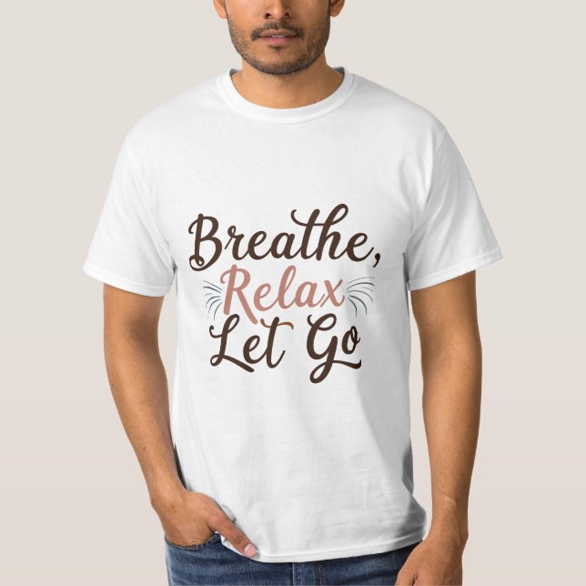 Camiseta Respire, relaxe, deixe-me ir (Frente)
