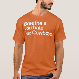 Camiseta Respire se você odiar os Cowboys