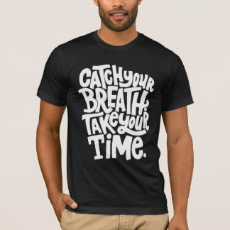Camiseta Respire seu fôlego leve o seu tempo