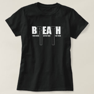 Camiseta Respire seu trabalho melhor do que motivacional