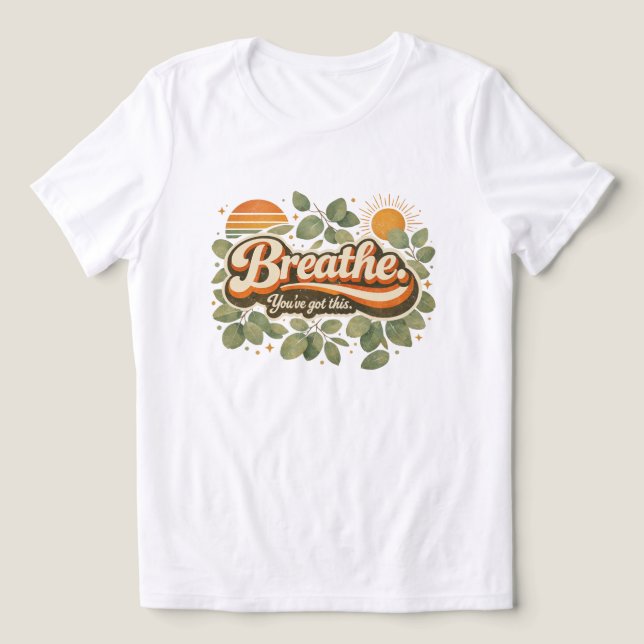 Camiseta Respire Você Consegue Este Design Retro da Naturez (Design frontal)