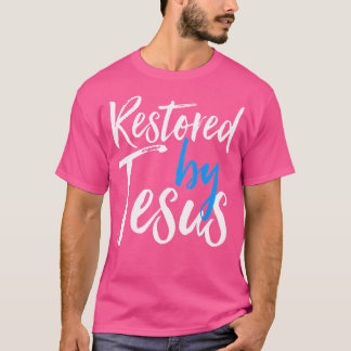 Camiseta Restaurado por Jesus - Resgatado em Cristo Salvo c