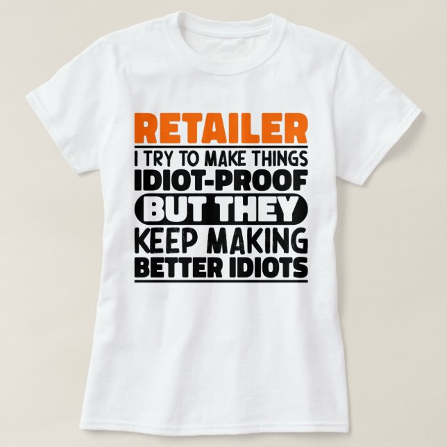 Camiseta Retalhista Eu Tento Tornar As Coisas Engraçadas Ci (Frente do Design)
