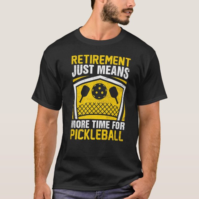 Camiseta Retirada Significa Mais Tempo Para Pic De Pickleba (Frente)