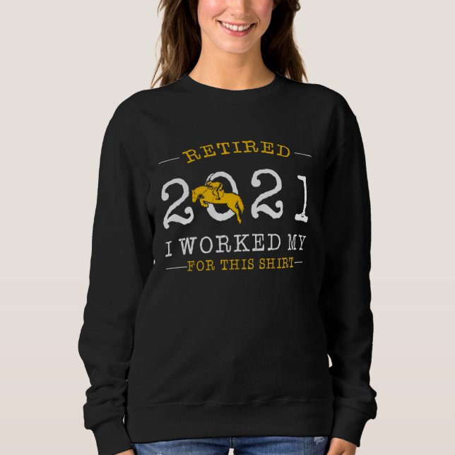 Camiseta Retired 2021 Retirement Humor For Horse (Frente)