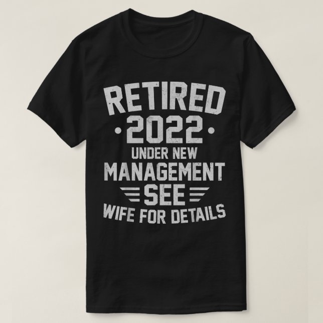 Camiseta Retired 2022 Under New Management See Wife Dad Ret (Frente do Design)