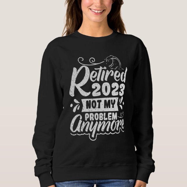 Camiseta Retired 2023 Not My Problem Anymore  2 (Frente)