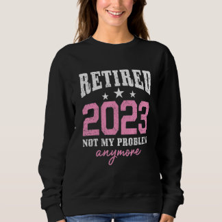 Camiseta Retired 2023 Not My Problem Anymore Retirement 202