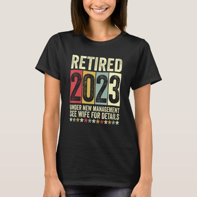 Camiseta Retired 2023 Under New Management See Wife For Det (Frente)