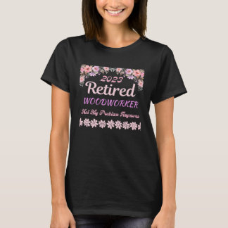 Camiseta Retired 2023 Woodworker retirement for women