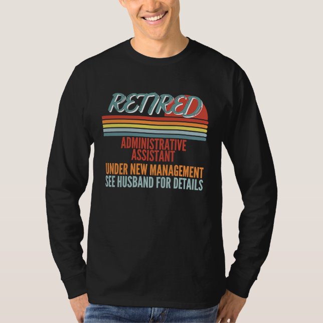 Camiseta Retired Administrative Assistant Under New Managem (Frente)