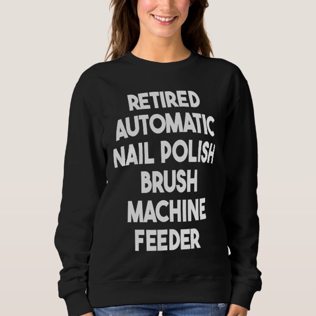 Camiseta Retired Automatic Nail Polish Brush Machine Feeder (Frente)