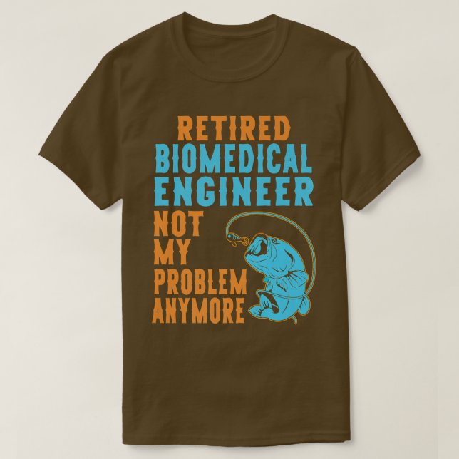 Camiseta Retired Biomedical Engineer Fishing Lover Retireme (Frente do Design)