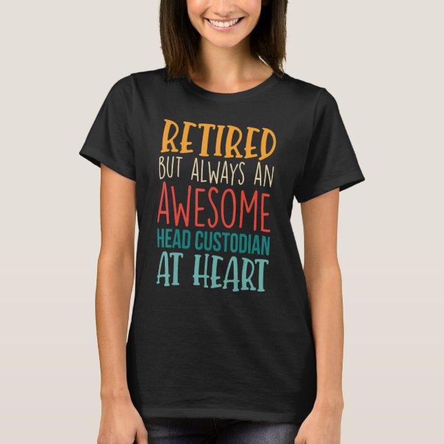 Camiseta Retired But Awesome Head Custodian  Retirement 1 (Frente)
