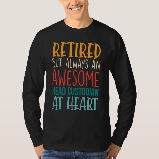 Camiseta Retired But Awesome Head Custodian  Retirement 1 (Frente)