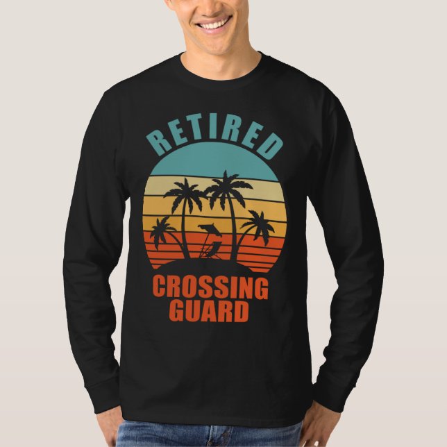 Camiseta Retired Crossing Guard  School Happy Retirement (Frente)