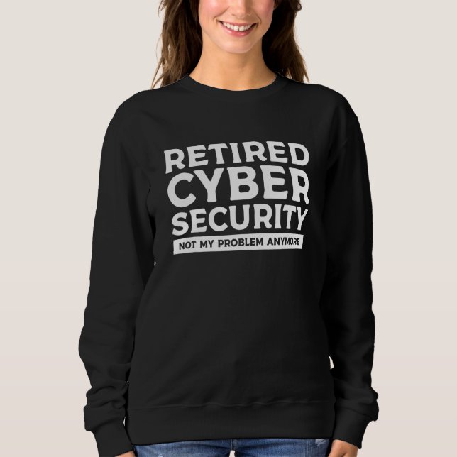 Camiseta Retired Cybersecurity Not My Problem Anymore (Frente)