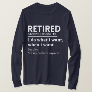 Camiseta retired definition, funny retirement, retired