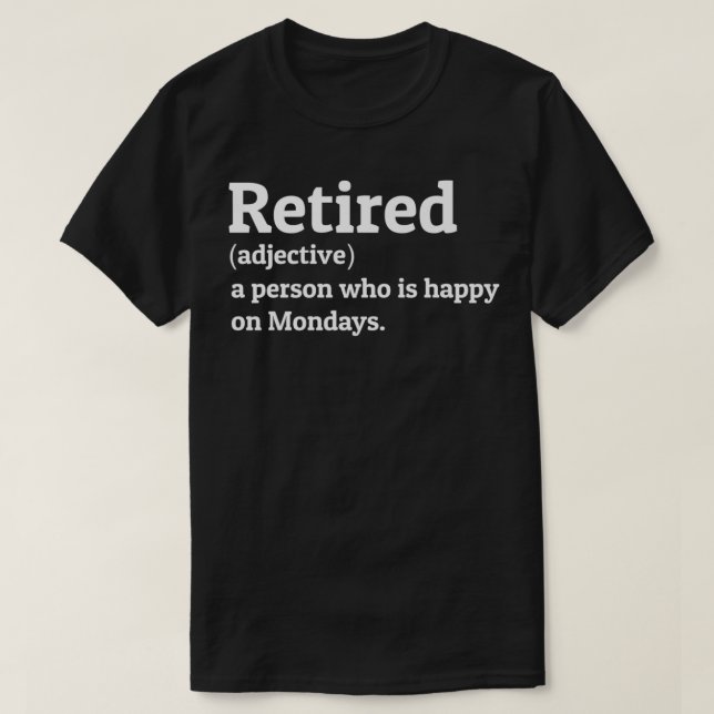 Camiseta Retired Definition Gag men women retiring funny Re (Frente do Design)