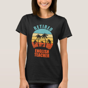 Camiseta Retired English Teacher Funny Teaching Happy Retir