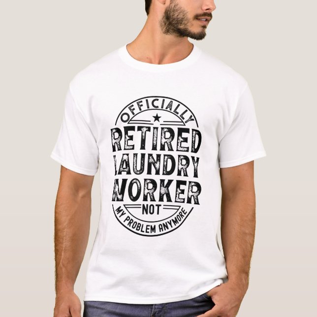 Camiseta Retired Laundry Worker (Frente)
