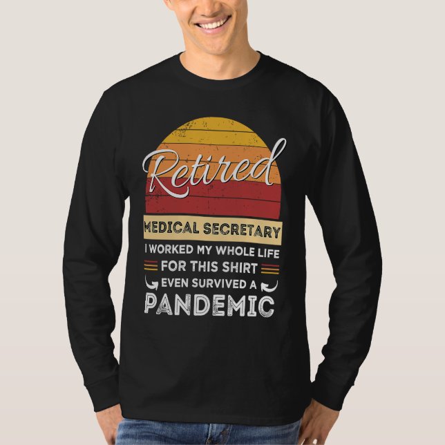 Camiseta Retired Medical Secretary Worked Whole Life Retire (Frente)