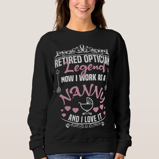 Camiseta Retired Optician Legend Work As A Nanny Optician (Frente)