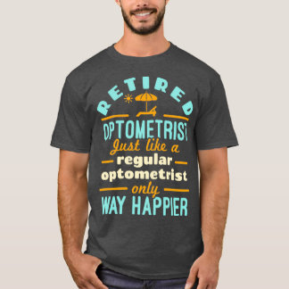 Camiseta Retired Optometrist Just Like a Regular Optometris