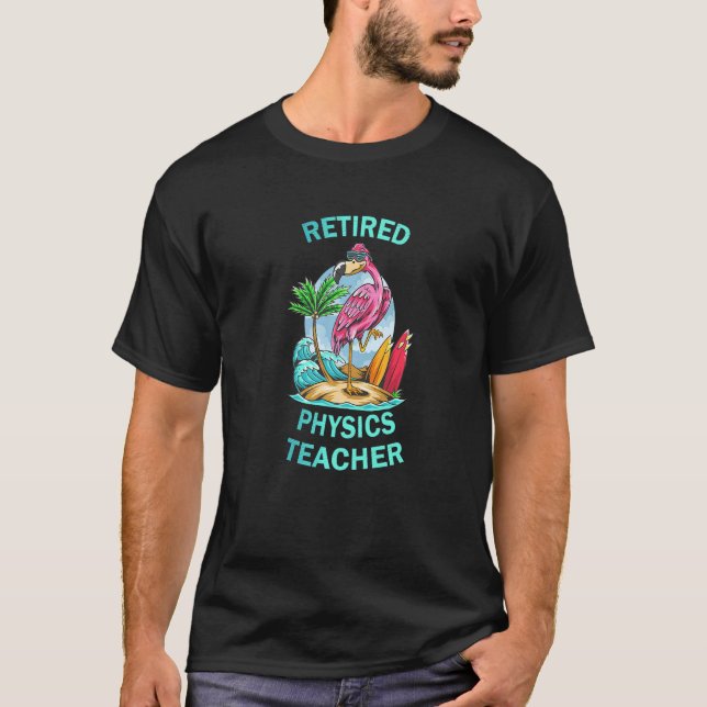Camiseta Retired Physics Teacher  Flamingo (Frente)