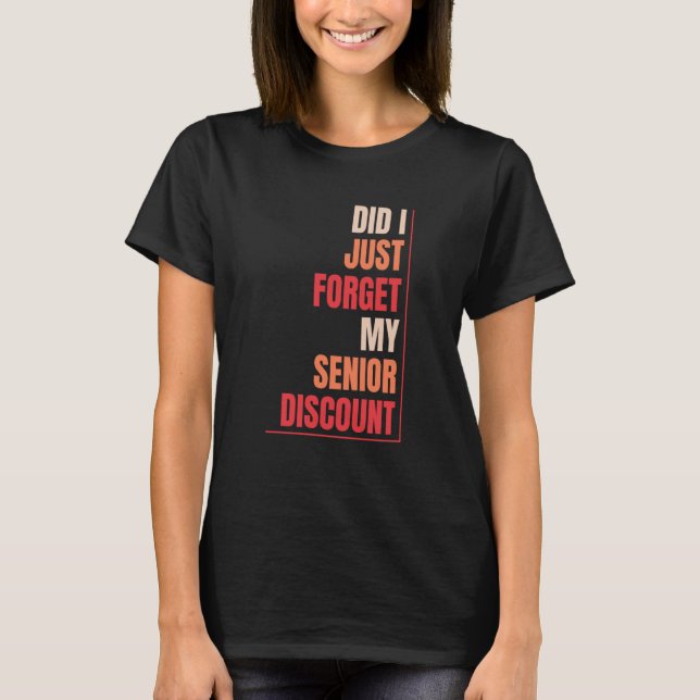 Camiseta Retired Retirement Don't Forget My Senior Discount (Frente)
