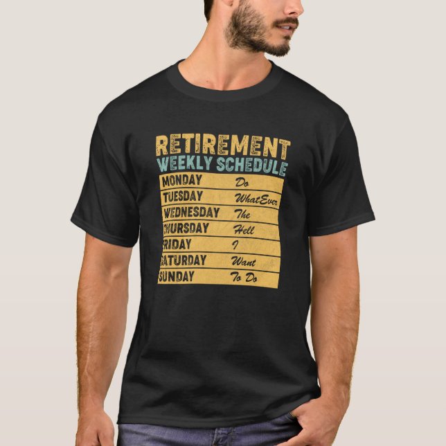 Camiseta Retired Retirement Weekly Schedule Humor (Frente)