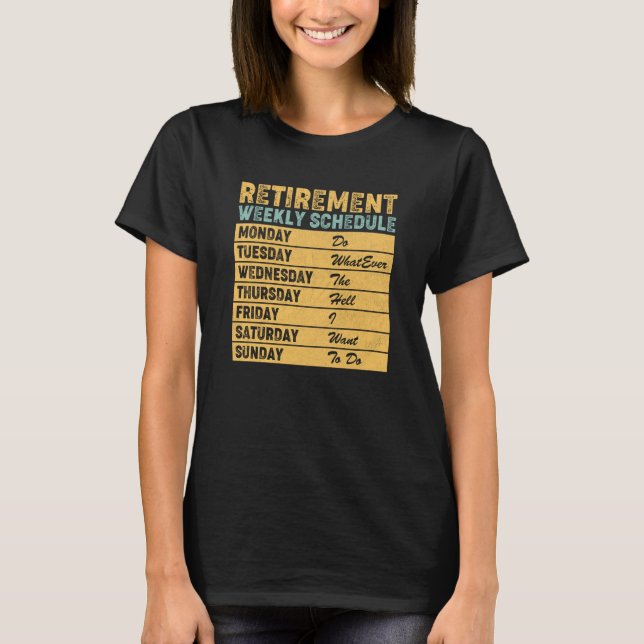 Camiseta Retired Retirement Weekly Schedule Humor (Frente)