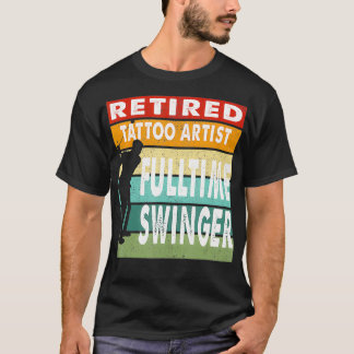 Camiseta Retired Tattoo Artist Fulltime Swinger Golf Golfer
