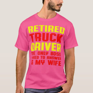Camiseta Retired Truck Driver Boss Trucker Retirement Gift